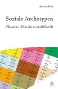 Soziale Archetypen : Planeten-Matrix entschl&uuml;sselt （2014. 230 S. 21 cm）