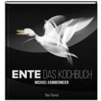 Ente : Das Kochbuch （Auflage. 2014. 240 S. Zahlreiche Abbildung. 29 cm）