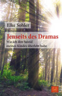 Jenseits des Dramas : Wie ich den Suizid meines Kindes &uuml;berlebt habe （162 S. 19 cm）