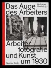 Das Auge des Arbeiters : Arbeiterfotografie und Kunst um 1930. Zur Ausstellung in den Kunstsammlungen Zwickau, dem Käthe Kollwitz Museum Köln und dem Stadtmuseum Dresden （2014. 440 S. 28 cm）