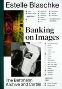 Banking on Images : From the Bettmann Archive to Corbis (Analyse & Exzess) （Neuausg. 2016. 224 S. 23 cm）