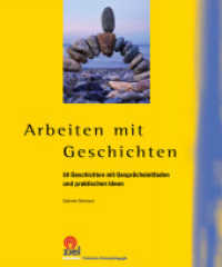 Arbeiten mit Geschichten : 50 Geschichten mit Gesprächsleitfaden und praktischen Ideen (Gelbe Reihe: Praktische Erlebnispädagogik) （2015. 136 S. zahlreiche Abb. 24 cm）
