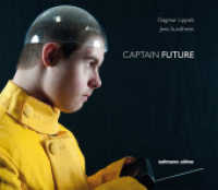 Captain Future : Hrsg.: Schule an der Höh, Förderschule des Märkischen Kreises （2015. 100 S. m. 55 Abb. 240x270 mm）