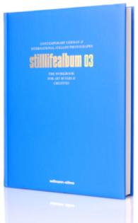 Stilllifealbum 03 : Contemporary German and International Stilllife Photography (Die Alben Bd.18) （2015. 160 S. 300 mm）