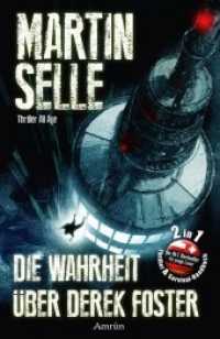 Die Wahrheit über Derek Foster : Thriller. 2 in 1: Thriller & Survival-Handbuch （2015. 464 S. 20.5 cm）
