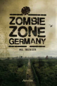 Zombie Zone Germany: Die Anthologie (Zombie Zone Germany 1) （2015. 372 S. 185 mm）