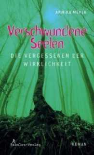 Verschwundene Seelen - Die Vergessenen der Wirklichkeit : Roman （2016. 340 S. 210 mm）