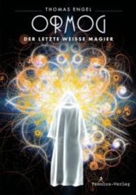Ormog : Der letzte Weiße Magier （Erstauflage. 2016. 365 S. 21,5 cm）