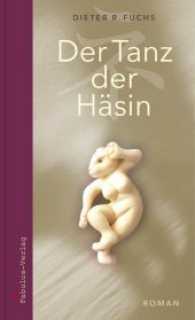 Der Tanz der Häsin : Roman （1. Aufl. 2015. 208 S. 20.5 cm）