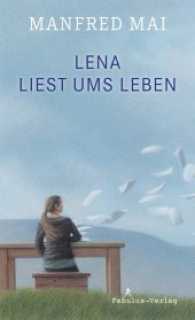 Lena liest ums Leben : Roman für Kinder （Erstauflage. 2017. 140 S. 20.5 cm）