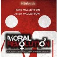Moral Revolution, MP3-CD : Die nackte Wahrheit über sexuelle Reinheit, Lesung. 360 Min. （2014. 150 x 127 mm）