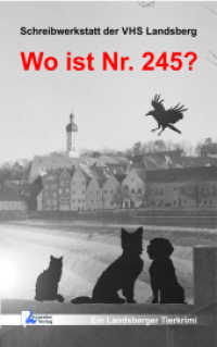 Wo ist Nr. 245? : Ein Landsberger Tierkrimi （2022. 308 S. Tuschezeichnungen. 19 cm）