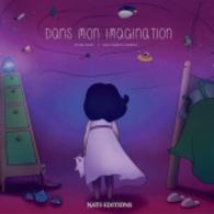 Dans mon imagination （2014. 48 S. 31 Farbabb. 210 mm）