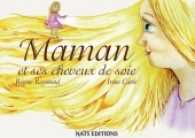Maman et ses cheveux de soie （2014. 28 S. 27 Farbabb. 148 x 210 mm）