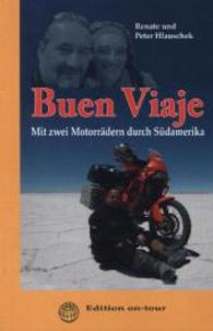 Buen Viaje : Mit zwei Motorrädern durch Südamerika （2013. 266 S. m. 24 Abb. 180 mm）