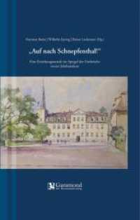 "Auf nach Schnepfenthal!" : Eine Erziehungsanstalt im Spiegel der Umbrüche zweier Jahrhunderte （2015. 372 S. 21.5 cm）