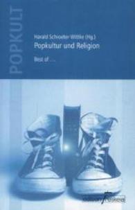 Popkultur und Religion : Best of ... (POPKULT - Populäre Kultur und Theologie .1) （2. Aufl. 2015. 475 S. 210 mm）