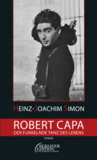Robert Capa : Der funkelnde Tanz des Lebens (Berliner Edition) （2014. 444 S. 21.5 cm）
