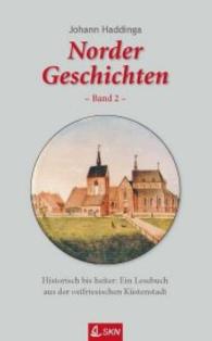 Norder Geschichten Bd.2 : Historisch bis heiter: Ein Lesebuch aus der ostfriesischen Küstenstadt. Hrsg.: Ostfriesland Verlag. Hrsg.: SKN Durck & Verlag GmbH & Co. KG （2015. 200 S. Zahlreiche Abbildungen. 215 mm）