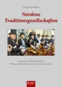Nordens Traditionsgesellschaften : Leegemoor, Altenbürgerlande, Westermarscher Buttergarferei und die Theelacht （2017. 322 S. 25 cm）