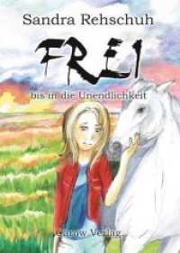 Frei bis in die Unendlichkeit （2017. 120 S. m. SW- Zeichn. 21.6 cm）