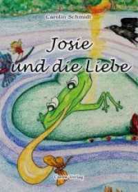 Josie und die Liebe : Bilderbuch. (Josie .2) （2017. 34 S. m. zahlr. bunten Bild. 21 cm）
