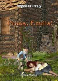 Prima, Emilia! (Emilia .6) （2019. 124 S. 218 x 151 mm）
