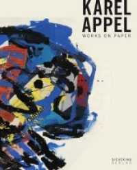 Karel Appel : Works on Paper