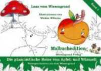 Die phantastische Reise von Apfeli und Würmeli - Raben im Hohen Fläming, Malbuchedition : Naturgeschichten aus dem Wiesengrund (Naturgeschichten aus dem Wiesengrund 1) （2014. 53 S. m. zahlr. Illustr. 21 cm）