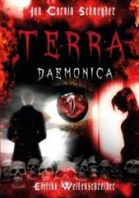 Terra Daemonica - Nur die Toten sehen das Ende （überarb. Aufl. 2019. 364 S. 21 cm）