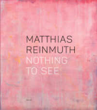 Nothing to See : Hrsg. v. Bendana Pinel Art Contemporain und Galerie Reinhold Maas （NED. 2015. 96 S. 61 Abb. 26 cm）