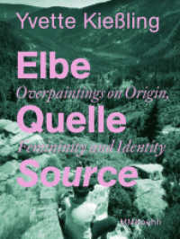 Yvette Kießling: Elbe Quelle Source : Overpaintings on Origin, Femininity and Identity （NED. 2021. 40 S. Tuschelithografien, die mit Ölfarben überma）