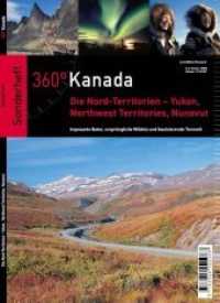 360° Kanada - Sonderheft Norden : Die Nord-Territorien - Yukon, Northwest Territories, Nunavut (360° Kanada, Sonderheft) （2014. 132 S. 297 cm）