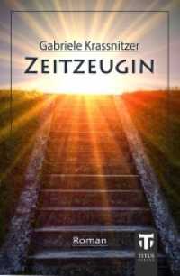 Zeitzeugin （1. Aufl. 2014. 259 S. 21 cm）