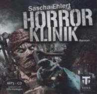 Horrorklinik, Audio-CD （1. Aufl. 2014. 100 S. 140 x 124 mm）