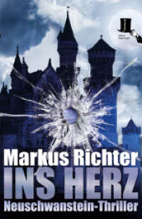 Ins Herz : Thriller rund um Neuschwanstein, König Ludwig II. von Bayern und eine junge Liebe (Neuschwanstein-Thriller 1) （4. Aufl. 2017. 372 S. Kapitelvignetten, Übersichtsplan und Bilder）