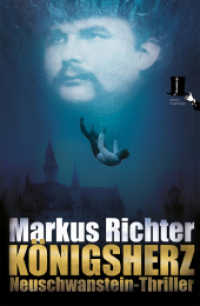 Königsherz : Thriller rund um Neuschwanstein und den Tod von König Ludwig II. von Bayern (Neuschwanstein-Thriller 3) （2023. 390 S. 21 cm）