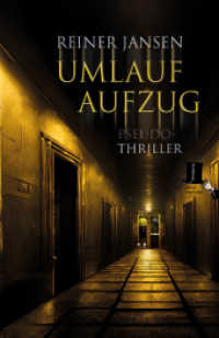 Umlaufaufzug : Pseudo-Thriller mit Augenzwinkern und Outtakes furioser Kapitelvarianten （2024. 336 S. Bilder auf den Innenklappen, Foto des Autors. 21 cm）