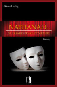 Nathanael : Die Shakespeare Companie. Roman （2014. 736 S. 21 cm）