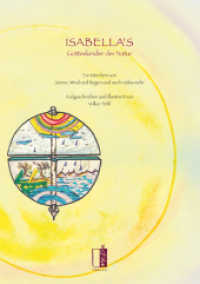 Isabella's Gotteskinder der Natur : Ein Märchen von Sonne, Wind und Regen und noch vieles mehr, aufgeschrieben und illustriert （2015. 64 S. m. Illustr. 22 cm）