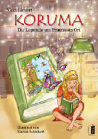 Koruma : Die Legende um Prinzessin Ori （2015. 108 S. m. zahlr. SW-Zeichn. u. 10 Farbtaf. 21 cm）