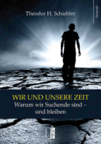 Wir und unsere Zeit : Warum wir Suchende sind - und bleiben （2015. 152 S. 21 cm）