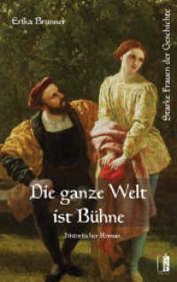 Die ganze Welt ist Bühne : Historischer Roman (Starke Frauen der Geschichte) （2016. 188 S. 19 cm）