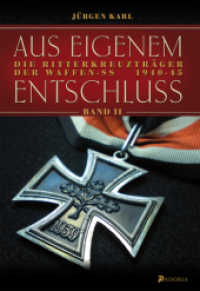 Aus eigenem Entschlu&szlig; Bd.2 : Die Ritterkreuztr&auml;ger der Waffen-SS 1940-45 （2017. 744 S. viele s/w. Fotos. 29.5 cm）