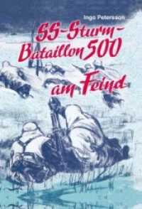 SS-Sturmbataillon 500 am Feind （2017. 320 S. 16 Seiten s/w. Abb. 217 mm）