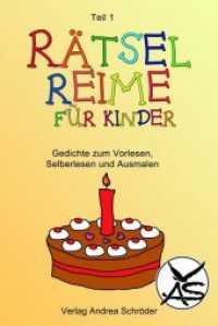 Rätsel-Reime für Kinder Bd.1 : Zum Geburtstag (Teil 1) (Rätsel-Reime für Kinder 1) （2., überarb. Aufl. 2013. 28 S. 22 Abb. 18 cm）