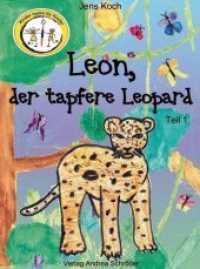 Leon, der tapfere Leopard Tl.1 (Kinder malen für Kinder Bd.1) （1. Aufl. 2015. 80 S. Illustration: Klasse 6b, Grundschule Alt-Karow. 1）