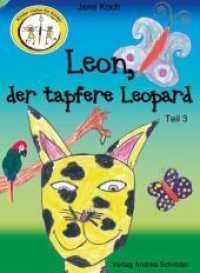 Leon, der tapfere Leopard Bd.3 (Kinder malen für Kinder .9) （2017. 84 S. 90 Illustr. 19 cm）