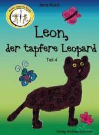 Leon, der tapfere Leopard : Tl.4 (Kinder malen für Kinder) （2018. 104 S. 19 cm）
