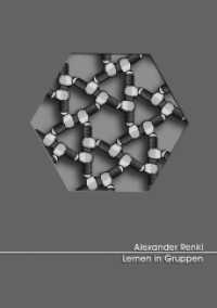 Lernen in Gruppen : Ein Minihandbuch (Materialien für Lehre, Aus- und Weiterbildung Bd.27) （überarb. Aufl. 2015. II, 60 S. m. Abb. 21 cm）